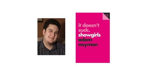 Renowned Toronto critic and film lecturer Adam Nayman takes a look at Showgirls and its legacy in It Doesn't Suck: Showgirls. @Photo by Adam Nayman