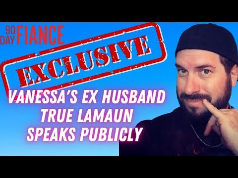 EXCLUSIVE: Vanessa's ex husband True Lamaun Speaks Publicly For The First Time!