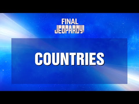 Countries | Final Jeopardy! | JEOPARDY!