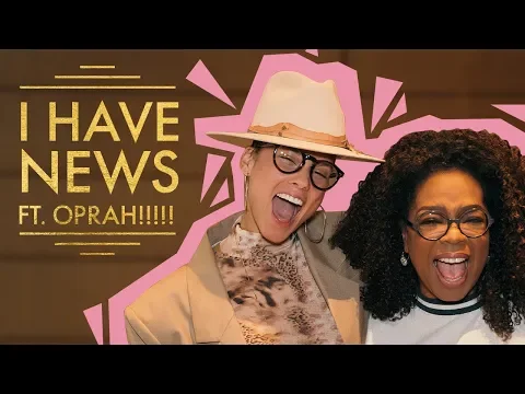 I HAVE NEWS (ft. Oprah!!!!)