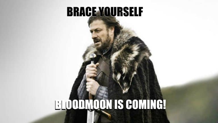 Brace yourself, Bloodmoon is coming meme