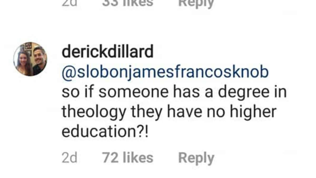 Derick Dillard claims Jill has a degree in theology. 