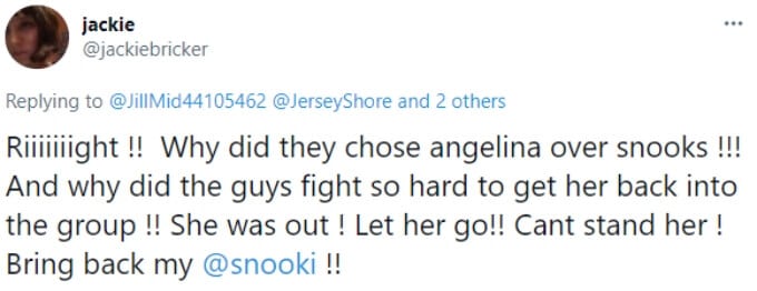 A fan thinks Snooki should have stayed and Angelina should have gone