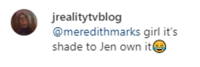 A fan tells Meredith to own that Brooks is in fact shading Jen 