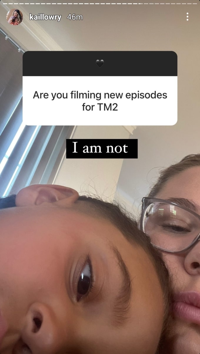 kail lowry said she "is not" filming new episodes for teen mom 2