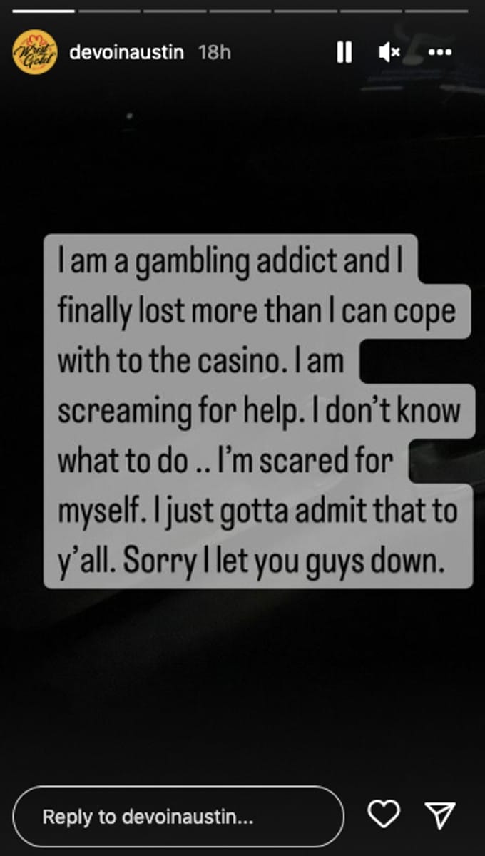 Devoin shares that he is a gambling addict and needs help.